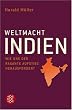 Weltmacht Indien: Wie uns der rasante Aufstieg herausfordert