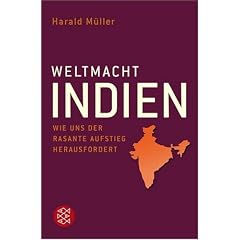 Weltmacht Indien: Wie uns der rasante Aufstieg herausfordert