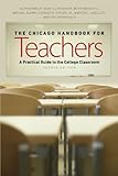 The Chicago handbook for teachers : a practical guide to the college classroom