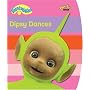 Dipsy Dances ("Teletubbies")