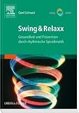 Swing & Relaxx: Gesundheit und Pr�vention durch rhythmische Spiralkinetik - Gerd Schnack