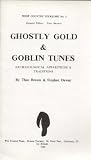 Ghostly gold & goblin tunes : archaeological apparitions & traditions