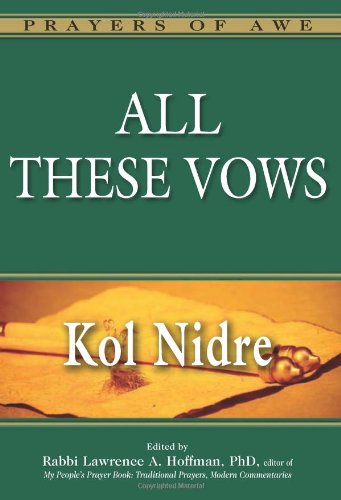 All These Vows: Kol Nidre  (Prayers of Awe)