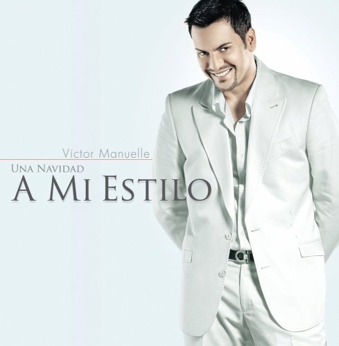 Victor Manuelle - Una Navidad A Mi Estilo [Special Edition] - Zortam Music