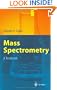 Mass Spectrometry: A Textbook