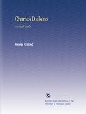 Charles Dickens: A Critical Study