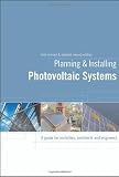 Planning and Installing Photovoltaic Systems: A Guide for Installers, Architects and Engineers - 1844074420