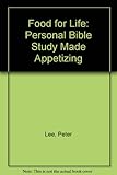 Food for life : personal Bible study made appetizing
