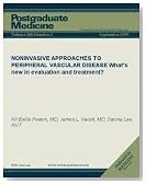 NONINVASIVE APPROACHES TO PERIPHERAL VASCULAR DISEASE: What's new in evaluation and treatment? (Postgraduate Medicine)