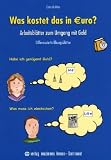 Was kostet das in Euro?: Arbeitsbl&auml;tter zum Umgang mit Geld ? Differenzierte &Uuml;bungsbl&auml;tter - Carin de Vries