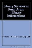 Library services in rural areas ; [and], Library services to Welsh industry : two reports