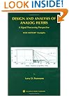Design and Analysis of Analog Filters - A Signal Processing Perspective (The Kluwer International Series in Engineering and Computer Science, Volume ... Series in Engineering and Computer Science)