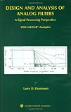 Design and Analysis of Analog Filters – A Signal Processing Perspective