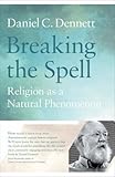 Breaking the spell : religion as a natural phenomenon