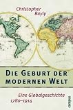 Die Geburt der modernen Welt: Eine Globalgeschichte 1780-1914