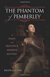 The Phantom of Pemberley: A Pride and Prejudice Murder Mystery