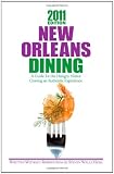 2011 Edition: New Orleans Dining: A Guide for the Hungry Visitor Craving an Authentic Experience