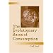 The Evolutionary Bases of Consumption (Marketing and Consumer Psychology) (Marketing and Consumer Psychology)