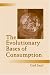 The Evolutionary Bases of Consumption (Marketing and Consumer Psychology Series) Image of The Evolutionary Bases of Consumption (Marketing and Consumer Psychology Series)
