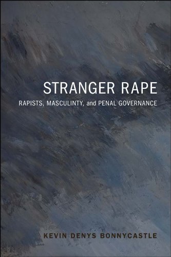 Stranger Rape: Rapists, Masculinity and Penal Governance