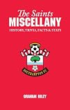 The Saints Miscellany: History, Trivia, Facts and Stats