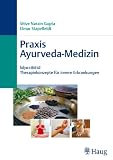 Produkt-Bild: Praxis Ayurveda-Medizin: kaya-cikitsa - Therapiekonzepte f&uuml;r Innere Erkrankungen