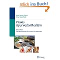Praxis Ayurveda-Medizin: kaya-cikitsa - Therapiekonzepte f�r Innere Erkrankungen