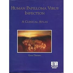 Human Papilloma Virus Infections: A Clinical Atlas by Gerd E. Gross & Renzo Barrasso