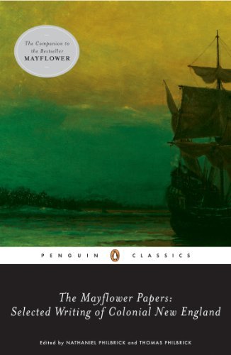 The Mayflower Papers: Selected Writings of Colonial New England The Mayflower Papers: Selected Writings of Colonial New England