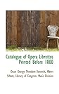 Catalogue of opera librettos; printed before 1800