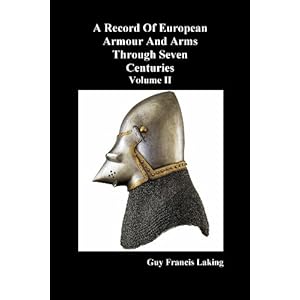 A Record of European Armour and Arms Through Seven Centuries