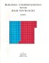 Building Understanding With Base Ten Blocks: Manipulative Interludes Algebra (A Collection of Hands-on Activities)