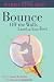Bounce Off The Walls Land On Your Feet: How to Morph Havoc and Hassles into Harmony and Happiness