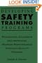 Developing Safety Training Programs: Preventing Accidents and Improving Worker Performance through Quality Training (Industrial Health & Safety)