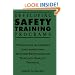 Developing Safety Training Programs: Preventing Accidents and Improving Worker Performance through Quality Training (Industrial Health & Safety)