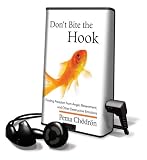 Don't Bite the Hook: Finding Freedom from Anger, Resentment, and Other Destructive Emotions