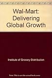 Wal-Mart : delivering global growth