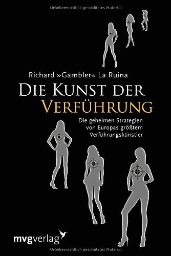 Produkt-Bild: Die Kunst der Verf&uuml;hrung: Die geheimen Strategien von Europas gr&ouml;&szlig;tem  Verf&uuml;hrungsk&uuml;nstler