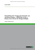 Produkt-Bild: Storytelling mit "Froggy gets dressed" von Jonathan London - Lehrprobe in der 3. Klasse einer Schule f&uuml;r H&ouml;rgesch&auml;digte