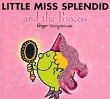 Cover of Little Miss Splendid and the Princess by Roger Hargreaves 140523511X