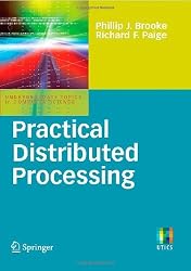 Practical Distributed Processing (Undergraduate Topics in Computer Science)