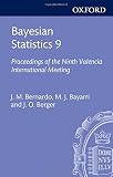 Bayesian statistics 9 : proceedings of the ninth Valencia international meeting, June 3-8, 2010