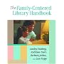 Family-centered Library Handbook