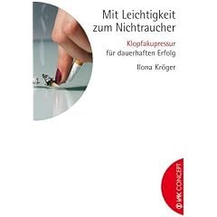 Mit Leichtigkeit zum Nichtraucher: Klopfakupressur f�r dauerhaften Erfolg