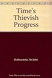 Time's thievish progress : autobiography III