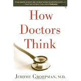 How Doctors Think ~ Jerome E. Groopman