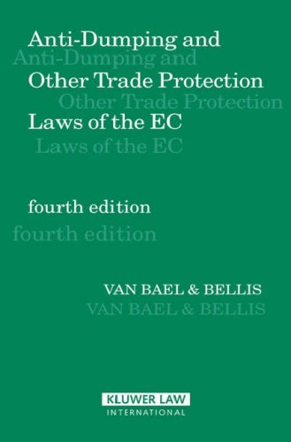 Anti Dumping and Other Trade Protection Laws of the EC (Anti-Dumping & Other Trade Protection Laws of the European Community)