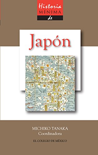 Historia mínima de Japón (Historias mínimas) (Spanish Edition)