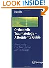 Orthopedic Traumatology - A Resident's Guide