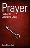 Prayer: the Key To Organizing Chaos